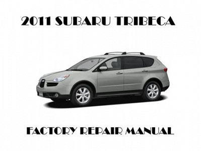 2011 Subaru Tribeca repair manual