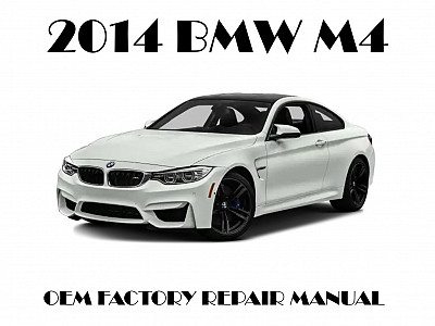 2014 BMW M4 repair manual