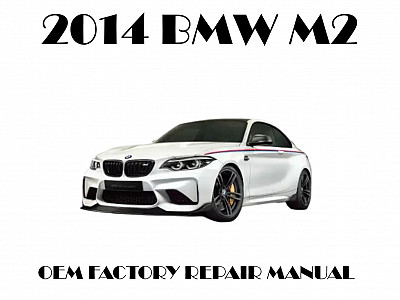 2014 BMW M2 repair manual
