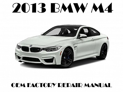 2013 BMW M4 repair manual