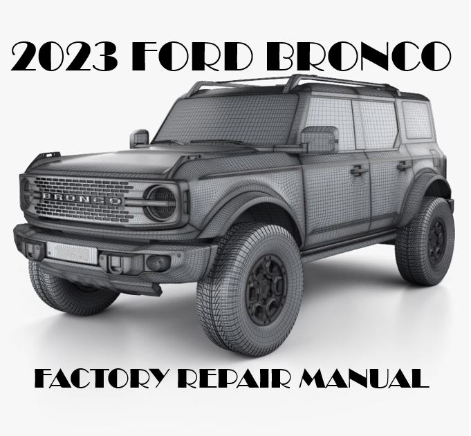 2023 Ford Bronco repair manual OEM Factory Service Manual