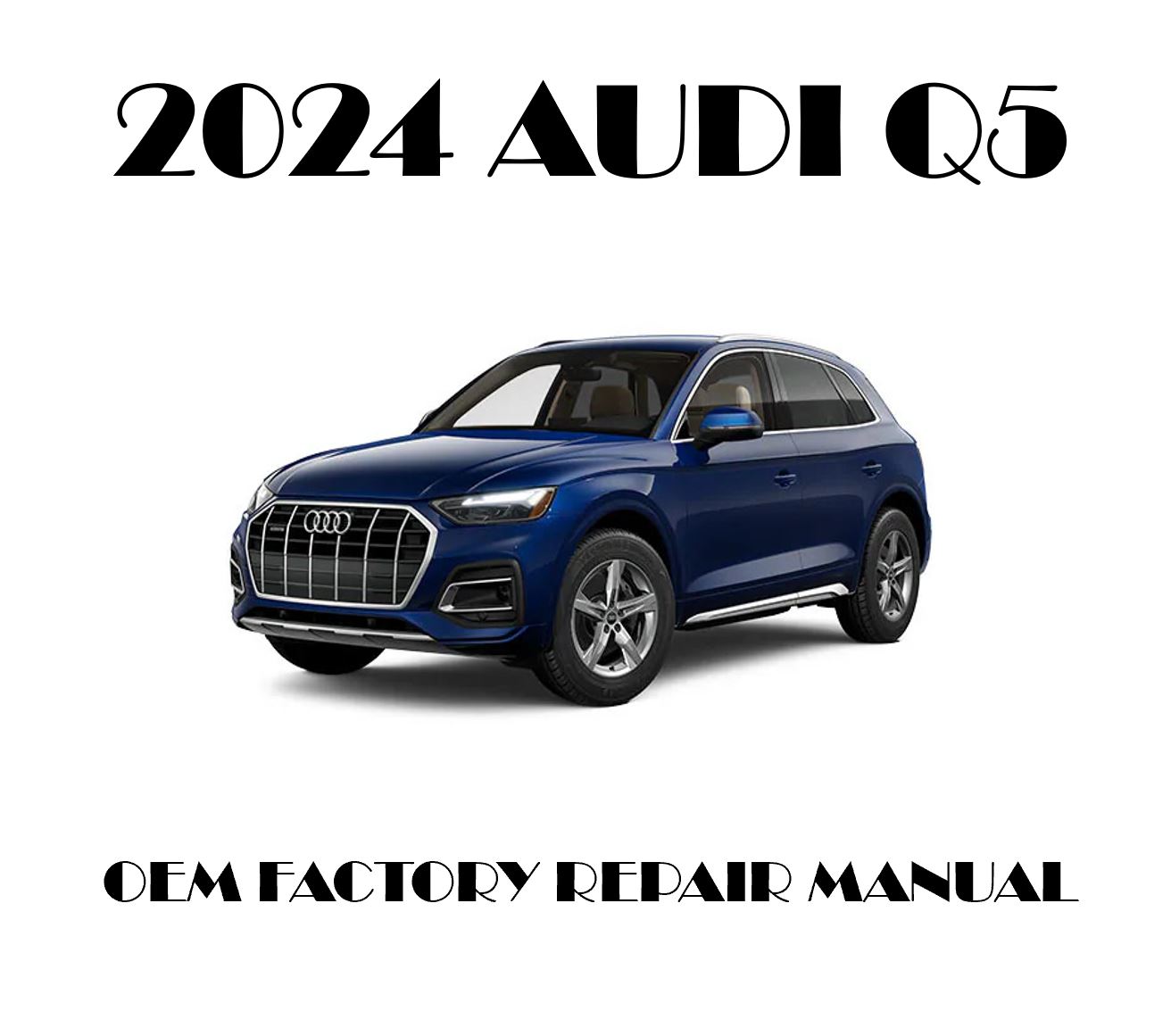 2024 Audi Q5 repair manual OEM Factory Repair Manual